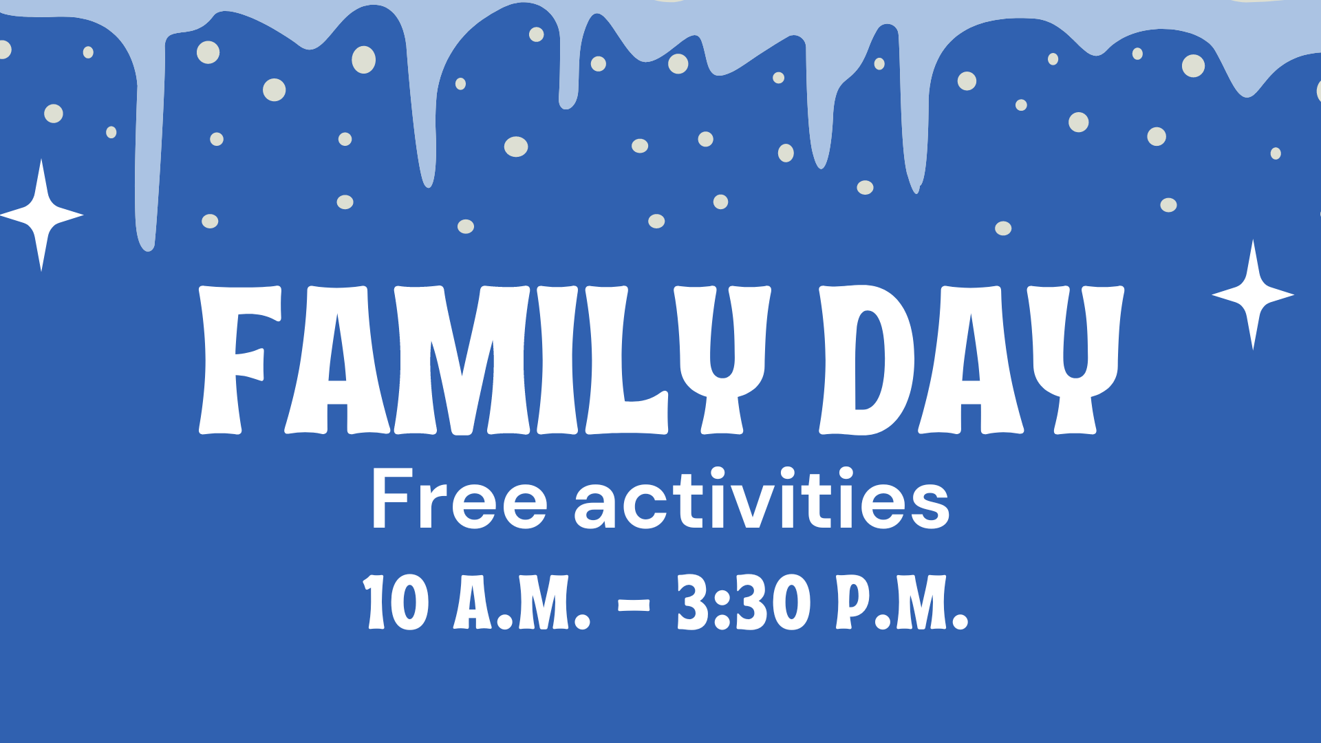 Graphic poster with animated icicles written family day below.